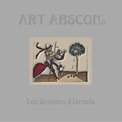 Art Abscons - Les Sentiers Eternels (2012)