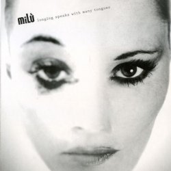 Milù - Longing Speaks With Many Tongues (2008)