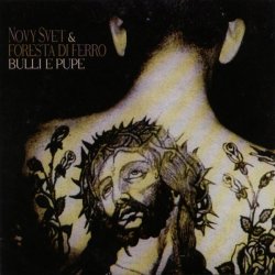 Nový Svět & Foresta Di Ferro - Bulli E Pupe (2002) [EP]