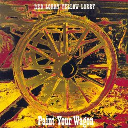 Red Lorry Yellow Lorry - Paint Your Wagon (2017) [Remastered]