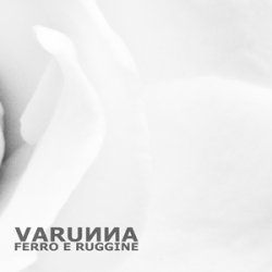 Varunna - Ferro E Ruggine (2012) [EP]