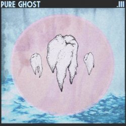 Pure Ghost - III (2017) [EP]