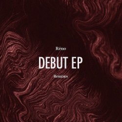 Réno - Debut EP Remixes (2017)