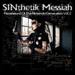 SINthetik Messiah - Revelations Of The Nintendo Generation Vol. 2 (2013)