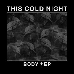 This Cold Night - Body (2014) [EP]