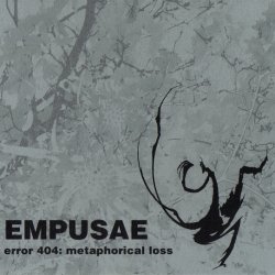 Empusae - Error 404: Metaphorical Loss (2005)