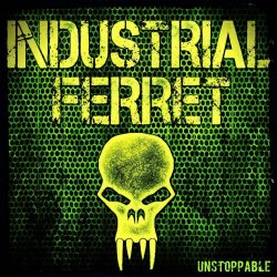 Industrial Ferret - Unstoppable (2014)