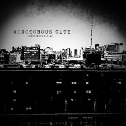 Monotonous Cities - Monotonous City (2017) [EP]
