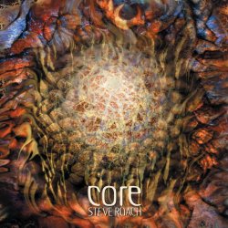 Steve Roach - Core - Legacy Edition (2017)