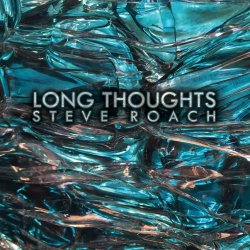 Steve Roach - Long Thoughts (2017)