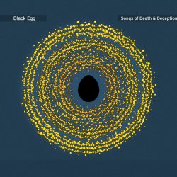 Black Egg - Songs Of Death And Deception (2015)