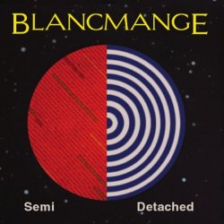Blancmange - Semi Detached (2015) [2CD]
