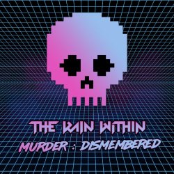 The Rain Within - Murder : Dismembered (2017) [EP]