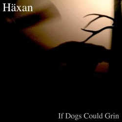 Häxan - If Dogs Could Grin (2016) [EP]