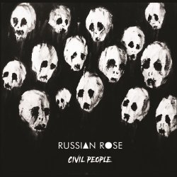 Russian Rose - Civil People (2017)