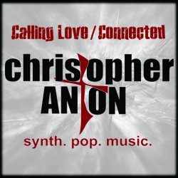Christopher Anton - Calling Love / Connected (2014) [Single]