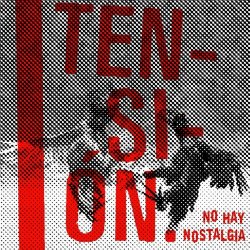 Tensión - No Hay Nostalgia (2014)