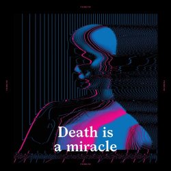 Forevr - Death Is A Miracle (2017)