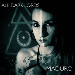 Maduro - All Dark Lords (2017)
