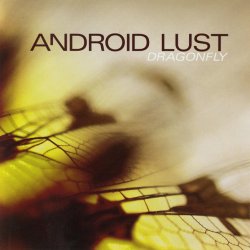 Android Lust - Dragonfly (2005) [EP]