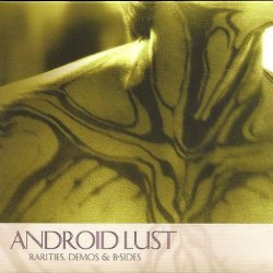 Android Lust - Rarities, Demos & B-sides (2009)