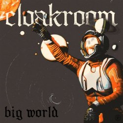 Cloakroom - Big World (2016) [Single]