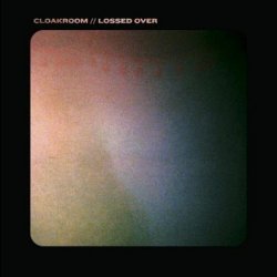 Cloakroom - Lossed Over (2014) [Single]