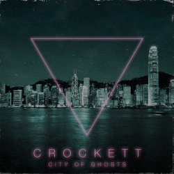 Crockett - City Of Ghosts (2016)
