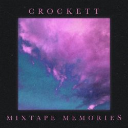 Crockett - Mixtape Memories (2016) [EP]