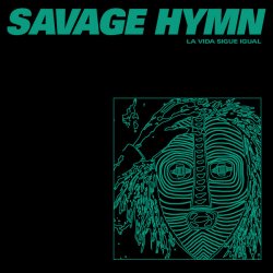Savage Hymn - La Vida Sigue Igual (2017) [EP]