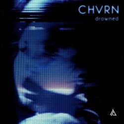CHVRN - Drowned (2017) [EP]