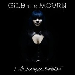 Gild The Mourn - I-VIII (Deluxe Edition) (2016)