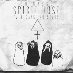 Spirit Host - Full Dark, No Stars / En Masse (2016) [Single]