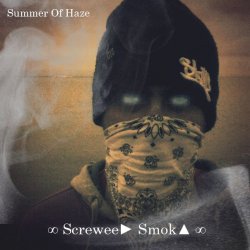 Summer Of Haze - ∞ Screwee► Smok▲ ∞ (2012)