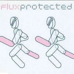 Flux - Protected (2008) [Single]