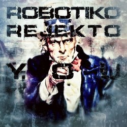 Robotiko Rejekto - You (feat. RaHen) (2017) [Single]