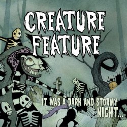 Creature Feature - It Was A Dark And Stormy Night... (2011)