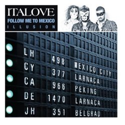 Italove - Follow Me To Mexico & Illusion (2013) [EP]