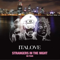 Italove - Strangers In The Night & No Fear (2012) [EP]