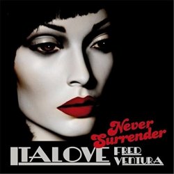 Italove & Fred Ventura ‎- Never Surrender (2016) [EP]
