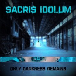Sacris Idolum - Only Darkness Remains (2016) [Single]