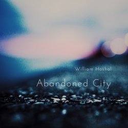 William Hoshal - Abandoned City (2016)