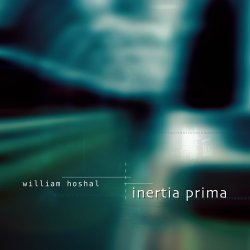 William Hoshal - Inertia Prima (2016)