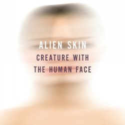 Alien Skin - Creature With The Human Face (2014)