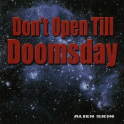 Alien Skin - Don't Open Till Doomsday (2008)