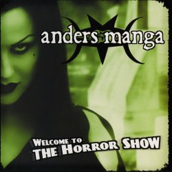 Anders Manga - Welcome To The Horror Show (2006)