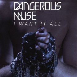 Dangerous Muse - I Want It All (2009) [Single]