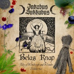Inkubus Sukkubus - Belas Knap: Tales Of Witchcraft And Wonder Vol. 2 (2017)