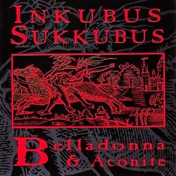 Inkubus Sukkubus - Belladonna & Aconite (1996)