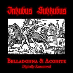 Inkubus Sukkubus - Belladonna & Aconite (2011) [Remastered]